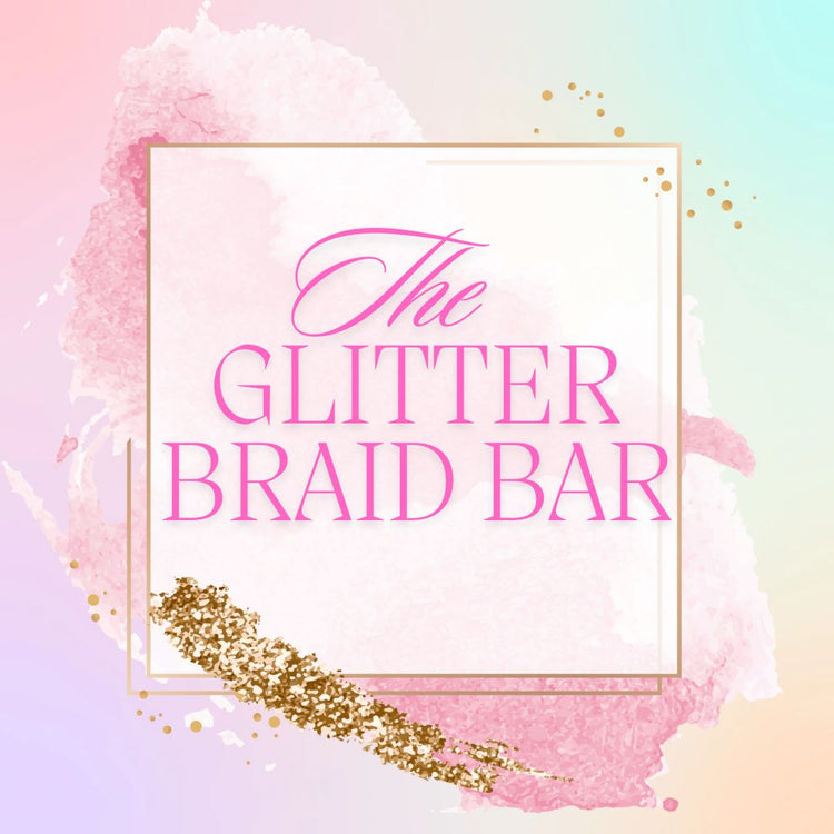 The Glitter Braid Bar